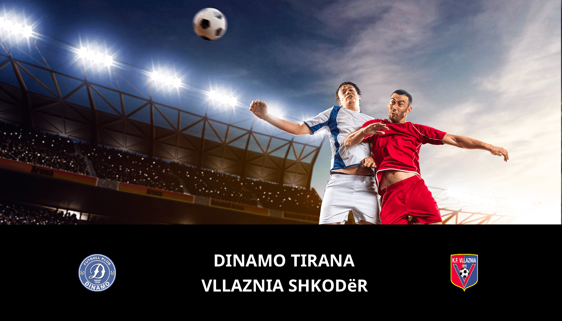 Prediction for Dinamo Tirana VS Vllaznia Shkodër on 26/02/2024 Analysis of the match